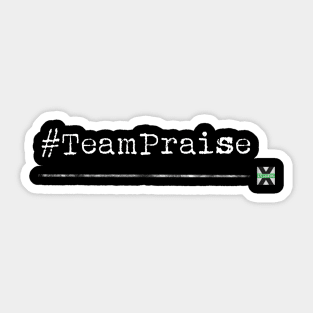 XFN ORIGINALS: #TEAMPRAISE Sticker